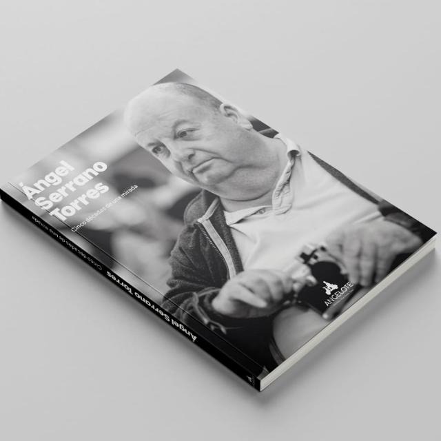 Ya se puede reservar el libro "Ángel Serrano Torres. Cinco décadas de una mirada"