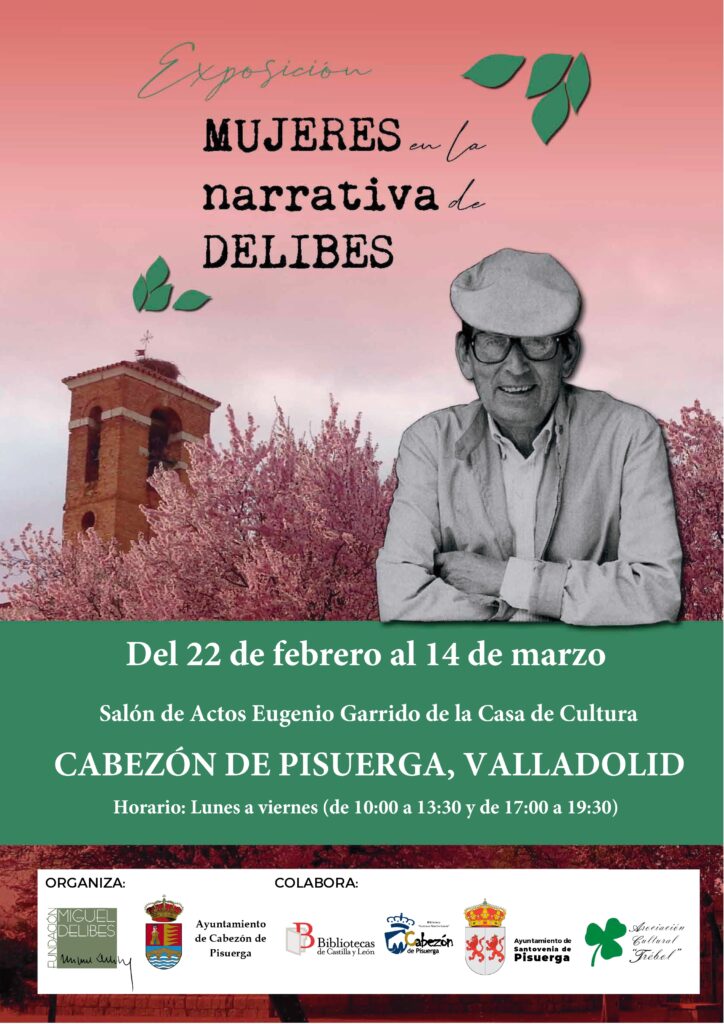 Exposición «Mujeres en la  narrativa de Delibes» del 22 de febrero al 14 de marzo en la Casa de Cultura de Cabezón de Pisuerga.